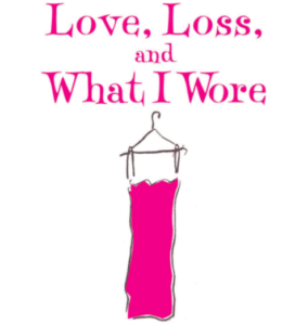 Love, Loss and What I Wore